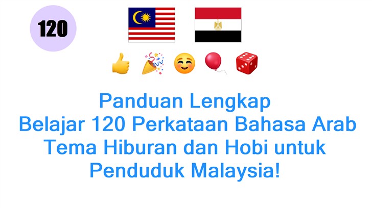Panduan Lengkap: Belajar 120 Perkataan Bahasa Arab Tema Hiburan dan Hobi untuk Penduduk Malaysia!